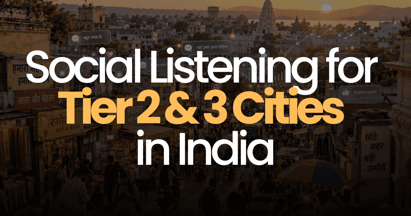 Social Listening for Tier 2 & Tier 3 Cities in India